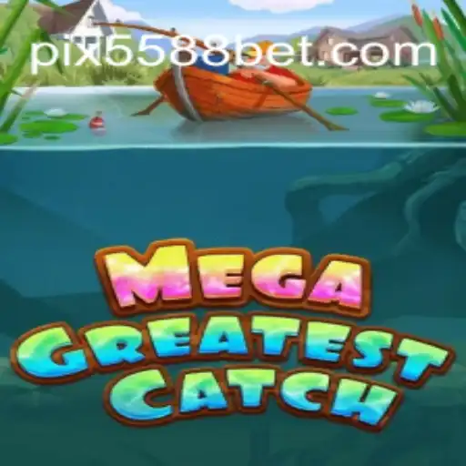 Descubra o emocionante mundo de MegaGreatestCatch com 5588bet